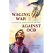 Waging War Against OCD: A Christian Approach to Victory