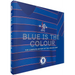 Blue Is the Colour: The Complete History of the Chelsea Shirt