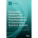 Fluctuation Relations and Nonequilibrium Thermodynamics in Classical and Quantum Systems