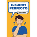 El Cliente Perfecto