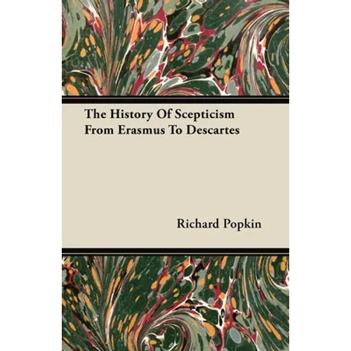 The History of Scepticism from Erasmus to Descartes