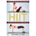 Hiit: Learn How and Why Hiit Shreds Fat and How to Implement Starting Today! (Hiit Bicycle Training Guide Harness the Power of High Intensity)
