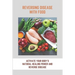 Reversing Disease With Food: Activate Your Body's Natural Healing Power And Reverse Disease: Let Food Be Your Medicine Recipes