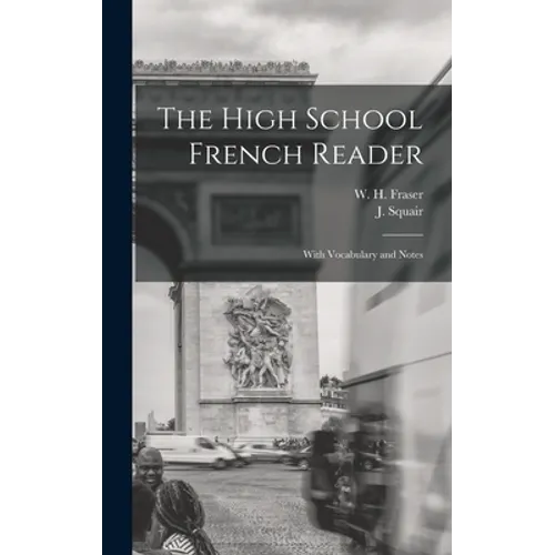 The High School French Reader [microform]: With Vocabulary and Notes