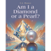 Am I a Diamond or a Pearl?