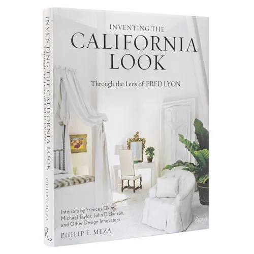 Inventing the California Look: Interiors by Frances Elkins, Michael Taylor, John Dickinson, and Other Design in Novators