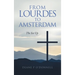 From Lourdes to Amsterdam: The Set Up