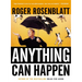 Anything Can Happen: Notes on My Inadequate Life and Yours