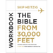 The Bible from 30,000 Feet Workbook: Soaring Through the Scriptures in One Year from Genesis to Revelation