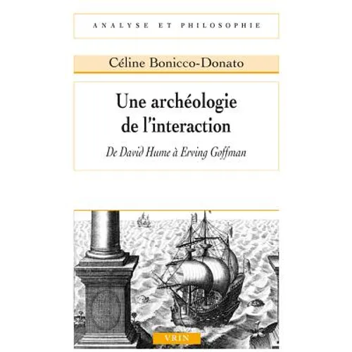 Une Archeologie de l'Interaction: de David Hume a Erving Goffman
