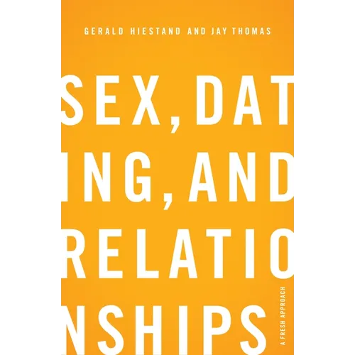 Sex, Dating, and Relationships: A Fresh Approach