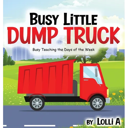 Busy Little Dump Truck