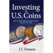 Investing in U.S. Coins: How to reap profits from both common and rare U.S. coins