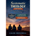 Systematic Theology for Teens: A Clear and Thoughtful Introduction to Christian Theology