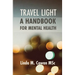 Travel Light a Handbook for Mental Health: A Handbook for Mental Health