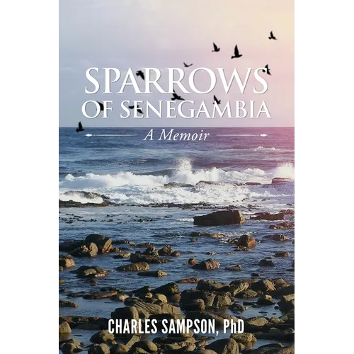 Sparrows of Senegambia: A Memoir