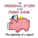 The Original Story of the Piggy Bank: The Beginning of a Legend!
