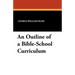 An Outline of a Bible-School Curriculum