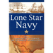 Lone Star Navy: Texas, the Fight for the Gulf of Mexico, and the Shaping of the American West