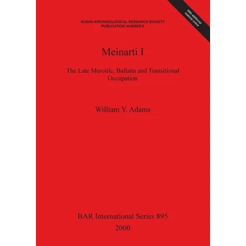 Meinarti I: The Late Meroitic, Ballaña and Transitional Occupation