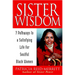 Sister Wisdom: 7 Pathways to a Satisfying Life for Soulful Black Women