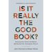 Is It Really the Good Book?: Restoring Your Faith in the Bible by Questioning Your Assumptions about It
