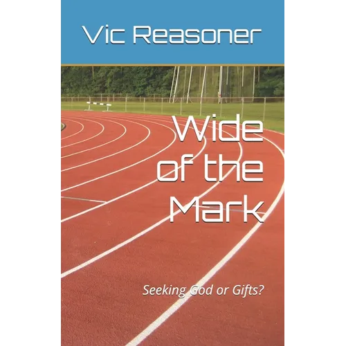 Wide of the Mark: Seeking God or Gifts?