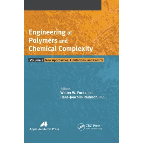 Engineering of Polymers and Chemical Complexity, Volume II: New Approaches, Limitations and Control