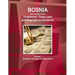 Bosnia and HerzegovinaBosnia and Herzegovina Investment, Trade Laws and Regulations Handbook Volume 1 Strategic Information and Regulations