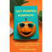 Get Pumped, Pumpkin!: Hilarious Habits to Keep You Going When You'd Rather Netflix and Chill