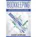 Bookkeeping: Comprehensive Beginners' Guide to Learning the Simple and Effective Methods of Effective Methods of Bookkeeping