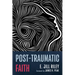 Post-Traumatic Faith