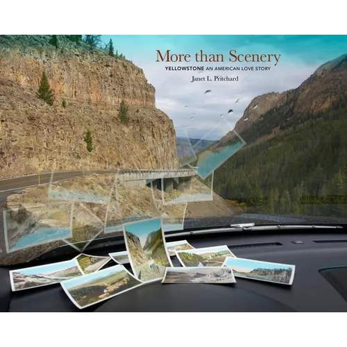More Than Scenery: Yellowstone, an American Love Story