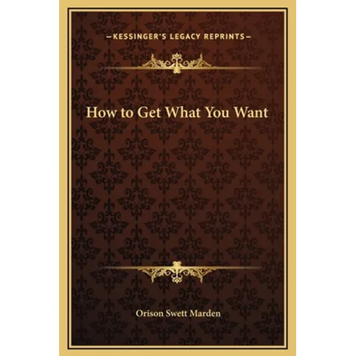 How to Get What You Want