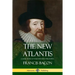 The New Atlantis (Classic Books of Enlightenment Philosophy)