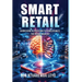 Smart Retail: Harnessing AI Precision to Revolutionize the Retail Industry