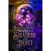 Song of Shadow and Light