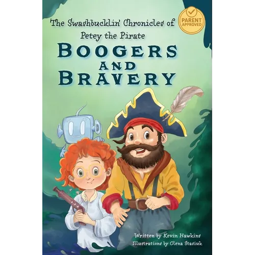 The Swashbucklin' Chronicles of Petey the Pirate book 1 - Boogers and Bravery