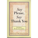 Say Please, Say Thank You: The Respect We Owe One Another