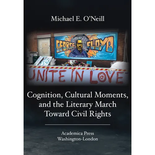 Cognition, Cultural Moments, and the Literary March Toward Civil Rights