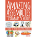 Amazing Assemblies for Primary Schools: 25 Simple-To-Prepare Educational Assemblies
