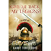 Give Me Back My Legions!: A Novel of Ancient Rome