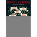 Roots of My Fears: Terrifying Stories of Ancestral Horror