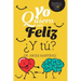 Yo quiero ser feliz ¿y tú?: Encuentra tu tranquilidad en tr3s pasos