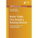 Navier-Stokes Flow Around a Rotating Obstacle: Mathematical Analysis of Its Asymptotic Behavior