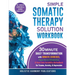 Simple Somatic Therapy Solution Workbook