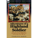 Adventures of a Highland Soldier: With the Gordon Highlanders During the Second Afghan War & First Boer War 1867-84