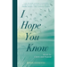 I Hope You Know: Words for clarity and purpose