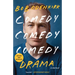 Comedy Comedy Comedy Drama: A Memoir