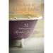 The Book of Sacred Baths: 52 Bathing Rituals to Revitalize Your Spirit